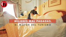 Mujeres mal pagadas, el motor del turismo