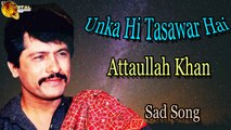 Unka Hi Tasawar Hai - Audio-Visual - Hit - Attaullah Khan Esakhelvi