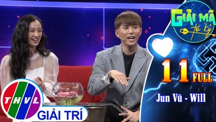 Giải mã tri kỷ - Tập 11 FULL: Diễn viên Jun Vũ – Ca sĩ Will