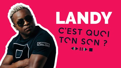 C'est quoi ton son ? La playlist de Landy
