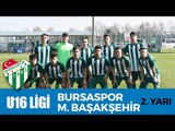 U16 Elit Ligi: Bursaspor - M. Başakşehir 2. Yarı