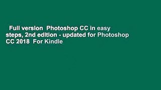 Full version  Photoshop CC in easy steps, 2nd edition - updated for Photoshop CC 2018  For Kindle