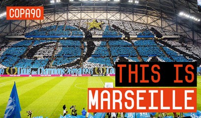 COPA 90 : This is Marseille