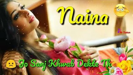 Naina - Arijit Singh - Video Status