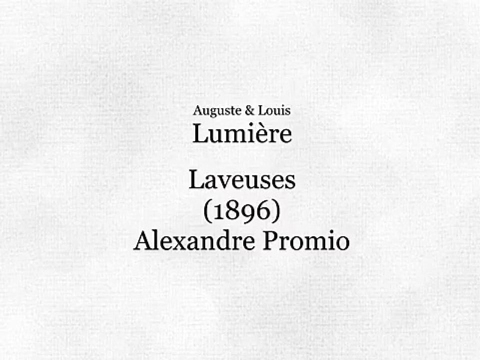 Auguste & Louis Lumière: Laveuses (1896)