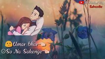 Sab Kuch Bhula Diya - Video Status