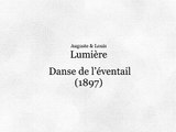 Auguste & Louis Lumière: Danse de l'éventail (1897)