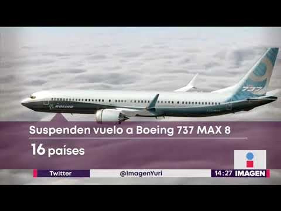 Aerolíneas suspenden vuelos con modelo Boeing 737 MAX 8 | Noticias con Yuriria Sierra
