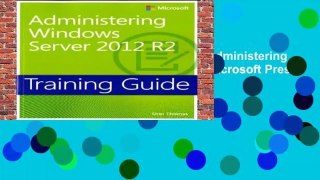 About For Books  Training Guide Administering Windows Server 2012 R2 (MCSA) (Microsoft Press