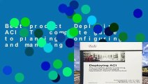 Best product  Deploying ACI: The complete guide to planning, configuring, and managing Application