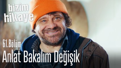 Anlat bakalım değişik - Bizim Hikaye 61. Bölüm