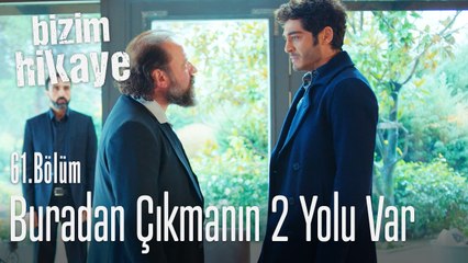 Buradan çıkmanın 2 yolu var... - Bizim Hikaye 61. Bölüm