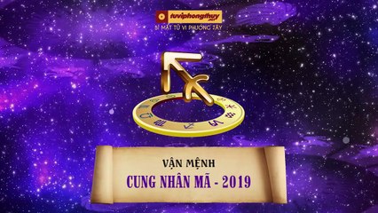 MS Vận mệnh của chòm sao Nhân Mã khi bước sang năm 2019
