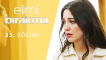 Elimi Bırakma 33. Bölüm