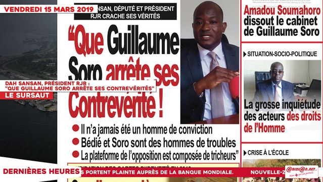 Le Titrologue du 15 Mars 2019 : Dah Sansan, président RJR, Que Guillaume Soro arrête ses contrevérités