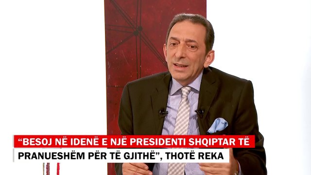 “Besoj në idenë e një presidenti shqiptar të pranueshëm për të gjithë”, thotë Reka