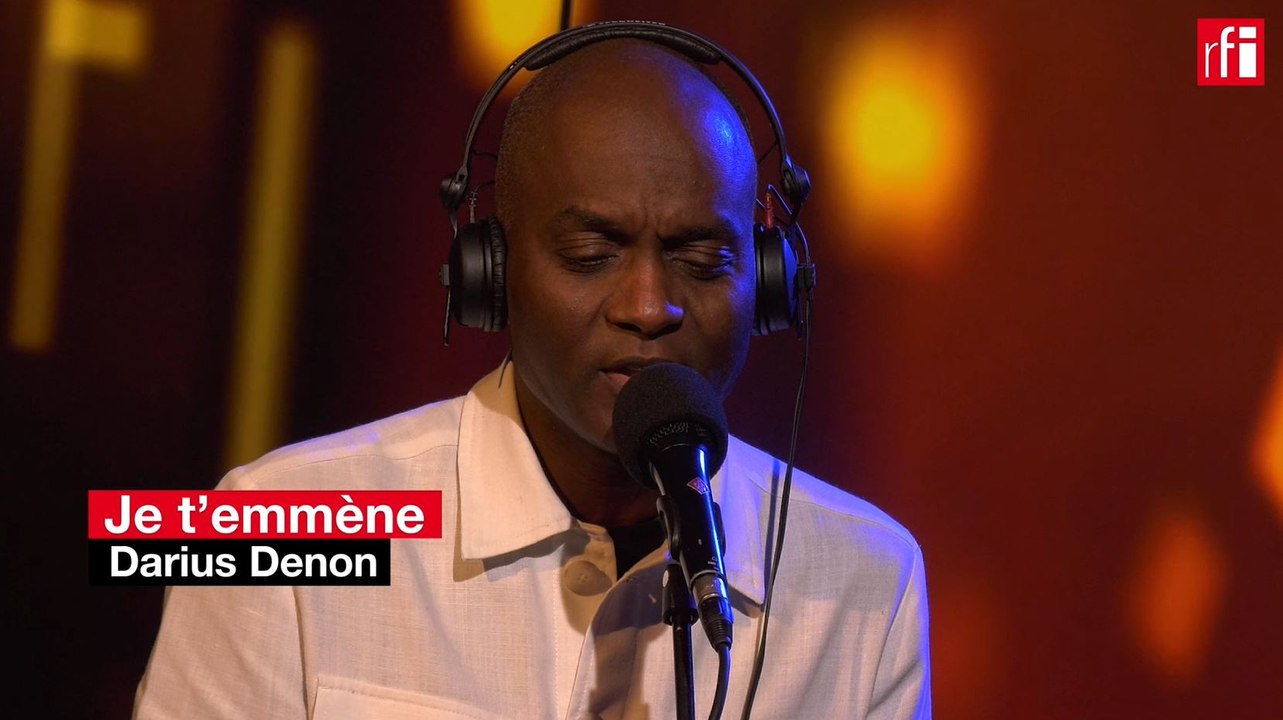 Darius Denon interprète "Je t'emmène"