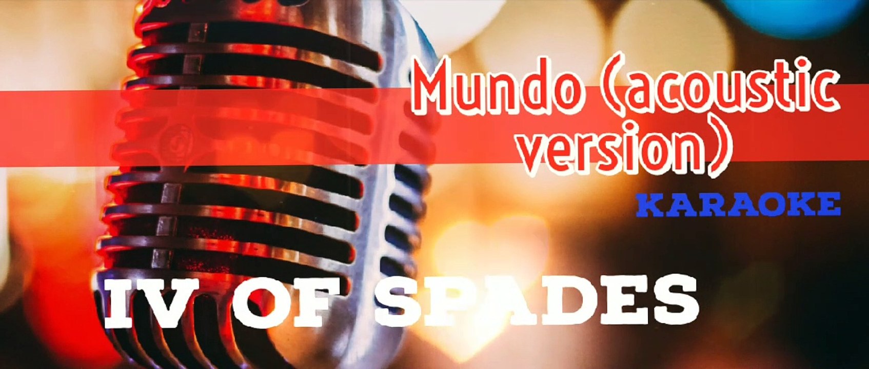 Mundo Acoustic Version (Karaoke) IV of Spades