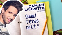 Quand t'étais petit ! Les souvenirs d'enfance de Damien Lauretta