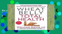 Review  Wheat Belly Total Health: The Ultimate Grain-Free Health and Weight-Loss Life Plan -