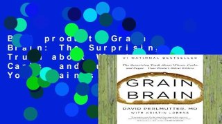 Best product  Grain Brain: The Surprising Truth about Wheat, Carbs, and Sugar - Your Brain s