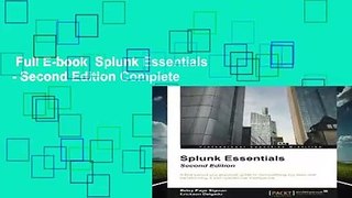 Full E-book  Splunk Essentials - Second Edition Complete