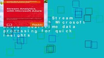 Full E-book  Stream Analytics with Microsoft Azure: Real-time data processing for quick insights