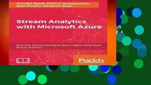About For Books  Stream Analytics with Microsoft Azure: Real-time data processing for quick