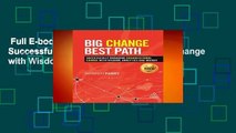 Full E-book  Big Change, Best Path: Successfully Managing Organizational Change with Wisdom,