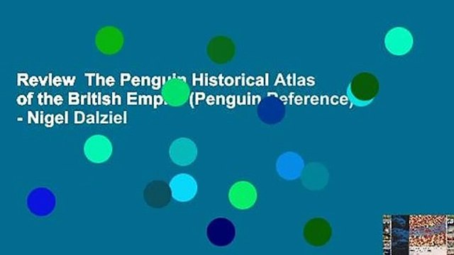 Review The Penguin Historical Atlas of the British Empire (Penguin Reference) - Nigel Dalziel
