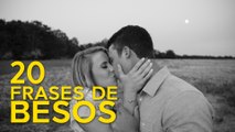 20 Frases de Besos  | La mayor expresión del amor