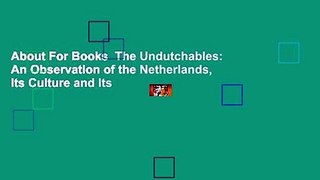 About For Books  The Undutchables: An Observation of the Netherlands, Its Culture and Its
