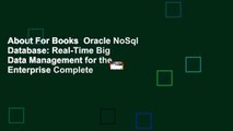 About For Books  Oracle NoSql Database: Real-Time Big Data Management for the Enterprise Complete