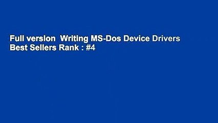Full version  Writing MS-Dos Device Drivers  Best Sellers Rank : #4