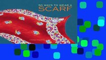 Full version  50 Ways to Wear a Scarf  Review