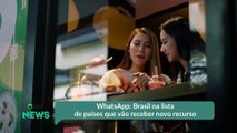WhatsApp: Brasil na lista de países que vão receber novo recurso