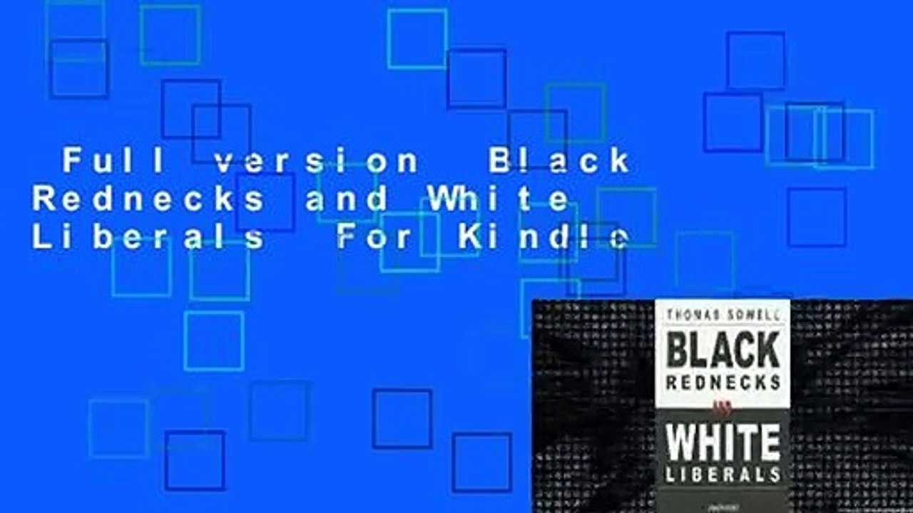 Full version  Black Rednecks and White Liberals  For Kindle