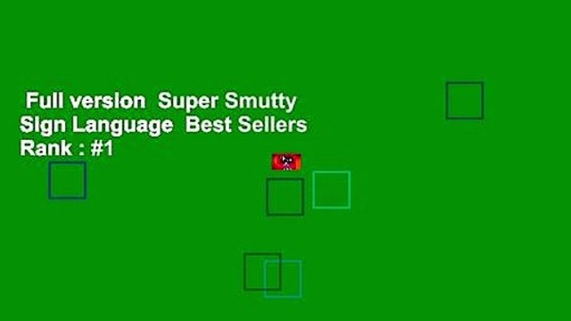 Full version Super Smutty Sign Language Best Sellers Rank : #1