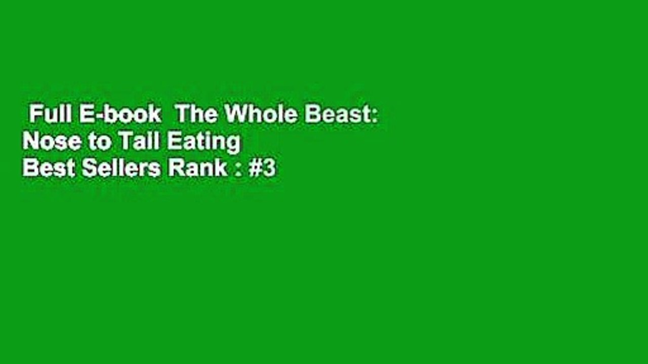 Full E-book  The Whole Beast: Nose to Tail Eating  Best Sellers Rank : #3