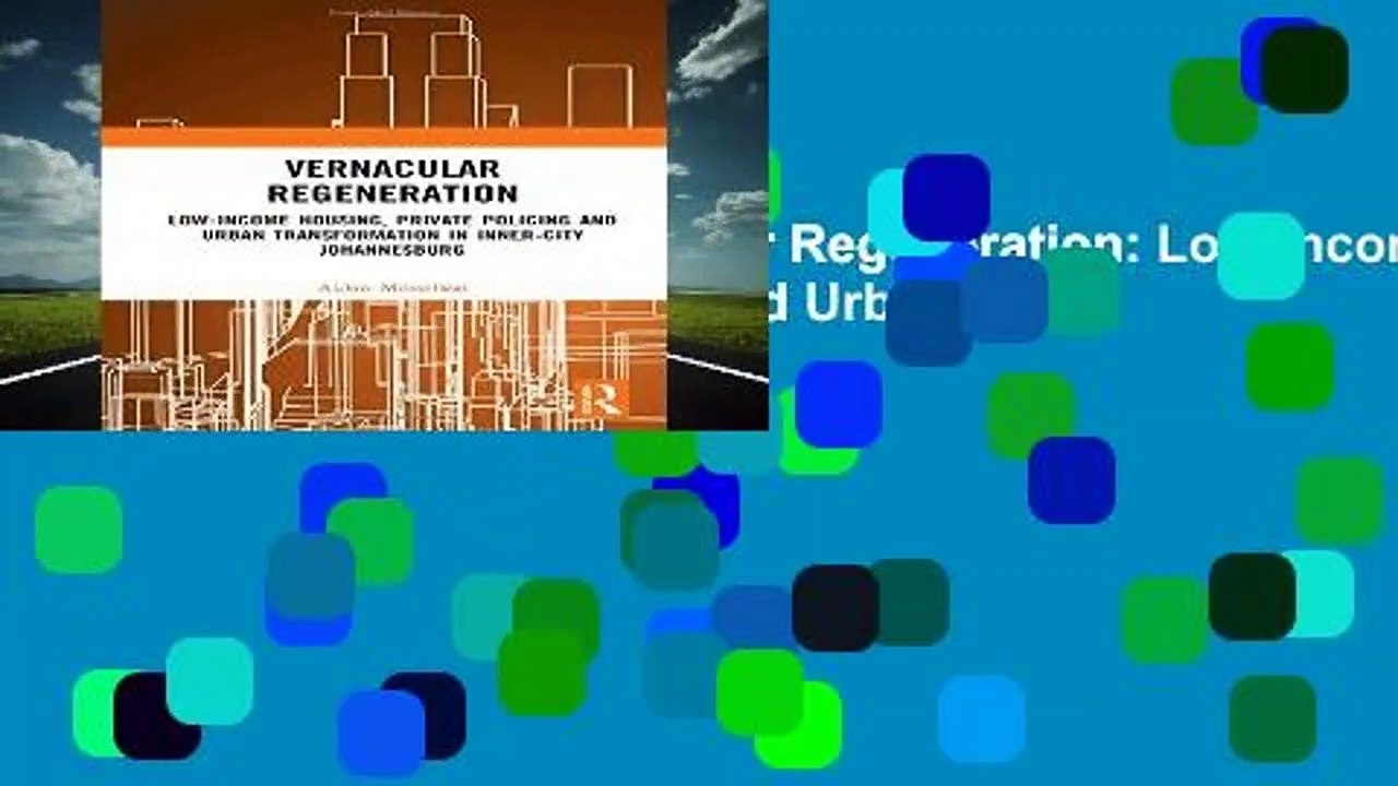 About For Books  Vernacular Regeneration: Low-income Housing, Private Policing and Urban