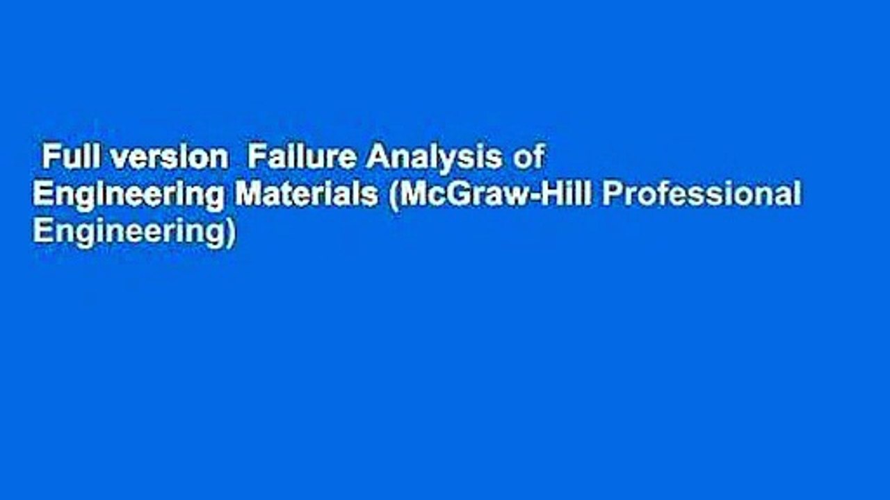 Full version  Failure Analysis of Engineering Materials (McGraw-Hill Professional Engineering)