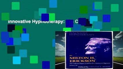Innovative Hypnotherapy: 004 Complete