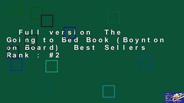 Full version The Going to Bed Book (Boynton on Board) Best Sellers Rank : #2