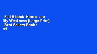 Full E-book  Heroes are My Weakness [Large Print]  Best Sellers Rank : #1