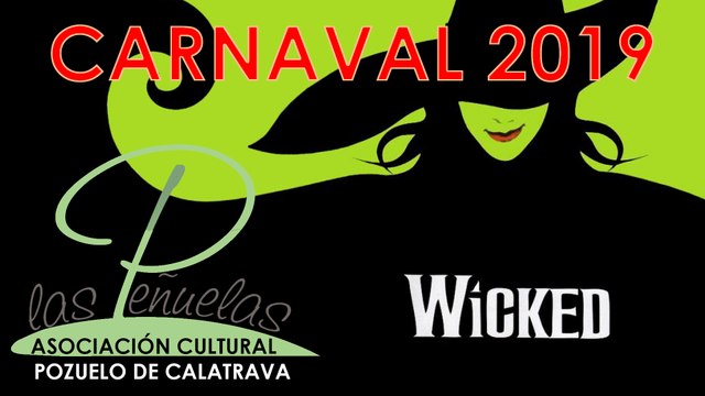 Wicked & Oz (Carnaval 2019) A.C. Las Peñuelas - Pozuelo de Calatrava