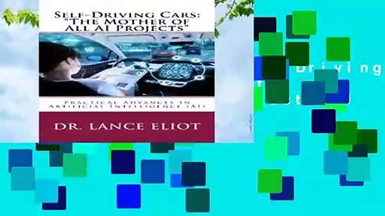 About For Books  Self-Driving Cars: "The Mother of All AI Projects": Practical Advances in
