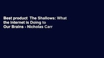 Best product  The Shallows: What the Internet is Doing to Our Brains - Nicholas Carr