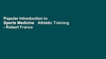 Popular Introduction to Sports Medicine   Athletic Training - Robert France