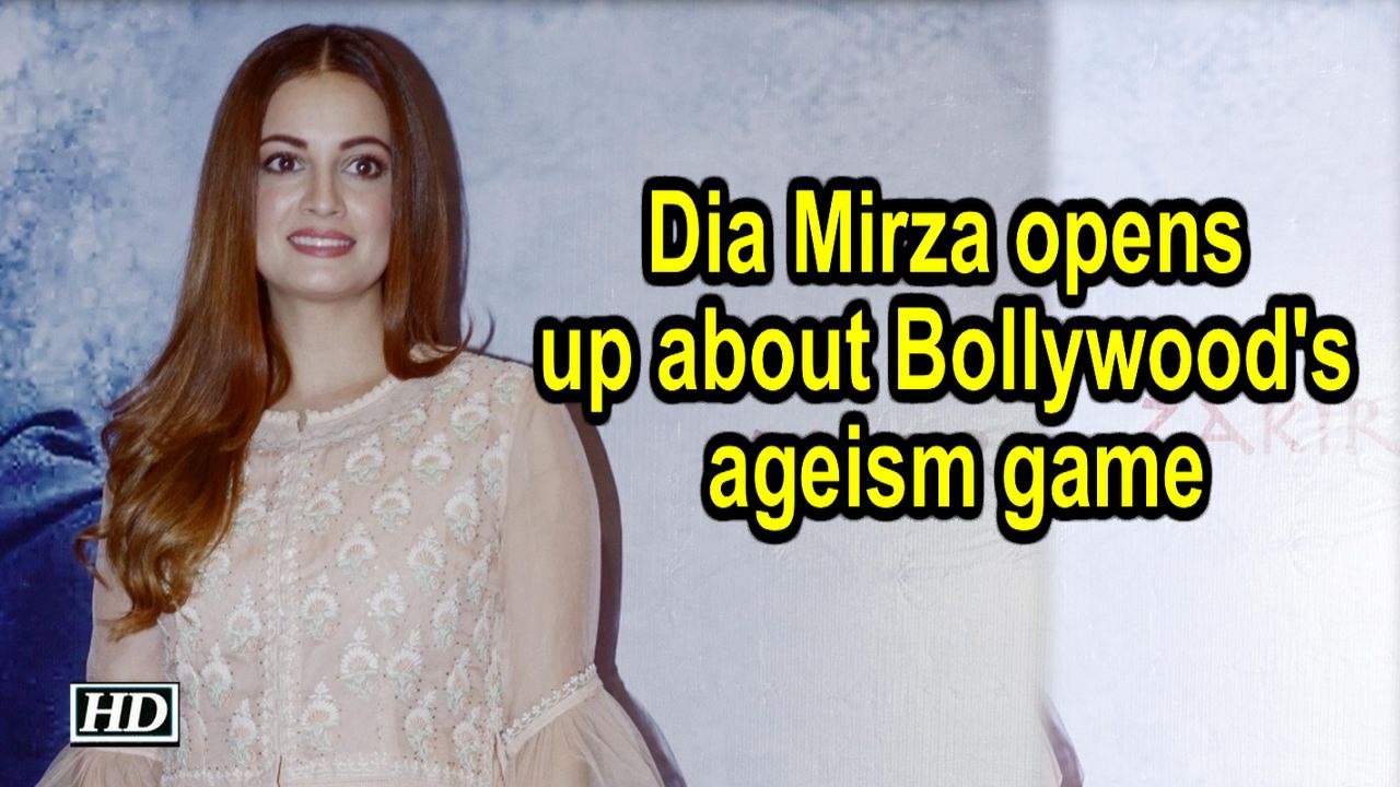 Dia Mirza opens up about Bollywood's ageism game