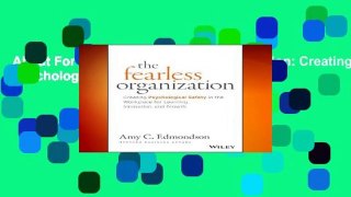 About For Books  The Fearless Organization: Creating Psychological Safety in the Workplace for
